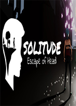 孤独-逃离幻境(Solitude - Escape of Head)